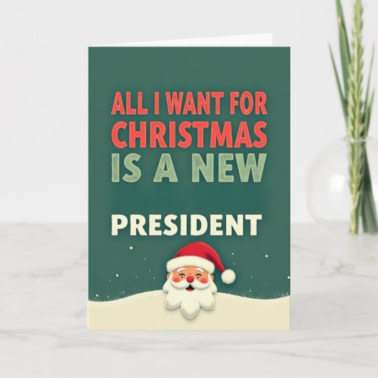Funny Christmas Card All I Want Is A New President Kaart (Voorkant)