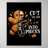 Funny Christmas Cut My Life Into Eces Gingerbread  Poster (Voorkant)