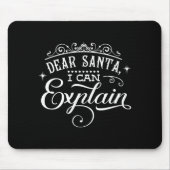 Funny Christmas Dear Santa I Can Explain Script T  Muismat (Voorkant)