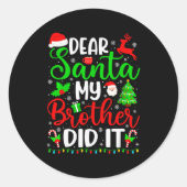 Funny Christmas Dear Santa My Brother Did It Men B Ronde Sticker (Voorkant)