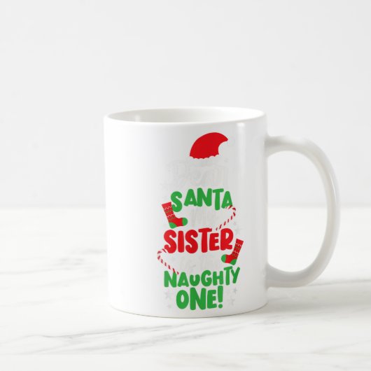 Funny Christmas Dear Santa My Sister The Naughty O Koffiemok (Rechts)