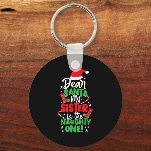 Funny Christmas Dear Santa My Sister The Naughty O Sleutelhanger (Voorkant)