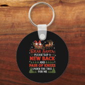 Funny Christmas Dear Santa Please Slip A New Back Sleutelhanger (Voorkant)