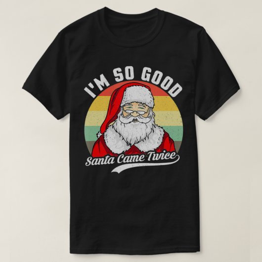 Funny Christmas Dirty Santa Iu2019M SO GOOD SANTA  T-shirt (Design voorkant)