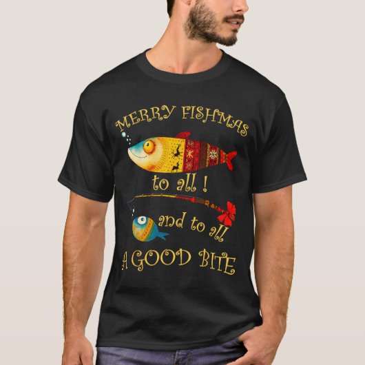 Funny Christmas Fisherman's Merry Fishmas To All F T-shirt (Voorkant)