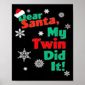 Funny Christmas Gift - Dear Santa My Twin Did It  Poster (Voorkant)