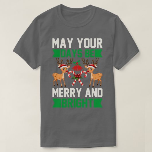 funny christmas gifts May Your Days Be Merry And  T-shirt (Design voorkant)