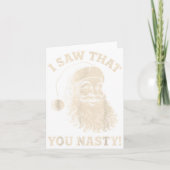 Funny Christmas I Saw That You Nasty Humor Santa C Kaart (Voorkant)
