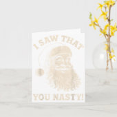 Funny Christmas I Saw That You Nasty Humor Santa C Kaart (Gele Bloem)