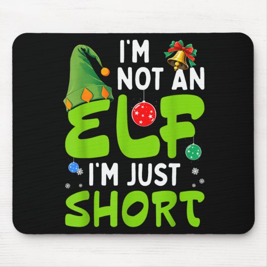 Funny Christmas Im Not An Elf Just Short Xmas Men  Muismat (Voorkant)