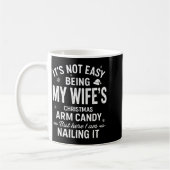 Funny Christmas Its Not Easy Being My Wife's Arm C Koffiemok (Links)
