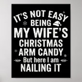 Funny Christmas Its Not Easy Being My Wife's Arm C Poster (Voorkant)