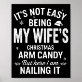 Funny Christmas Its Not Easy Being My Wife's Arm C Poster (Voorkant)
