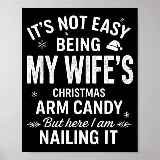 Funny Christmas Its Not Easy Being My Wife's Arm C Poster (Voorkant)