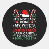 Funny Christmas Its Not Easy Being My Wife's Arm C Ronde Sticker (Voorkant)