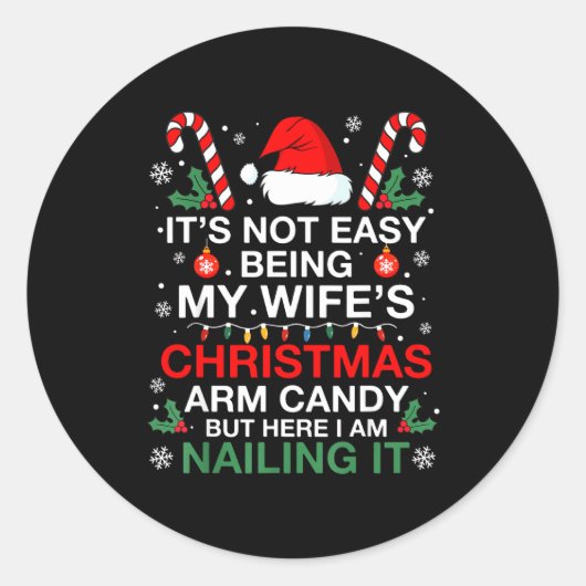 Funny Christmas Its Not Easy Being My Wife's Arm C Ronde Sticker (Voorkant)