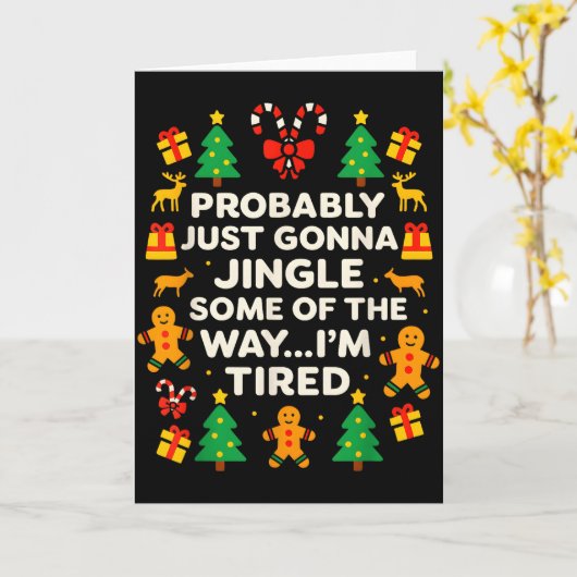 Funny Christmas Jingle Some Of The Way Tired For M Kaart (Gele Bloem)