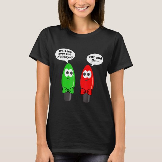 Funny Christmas Lights Joke Light Bulb Working Off T-shirt (Voorkant)