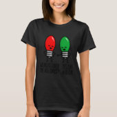 Funny Christmas Lights Pun Working Over Holidays_ T-shirt (Voorkant)