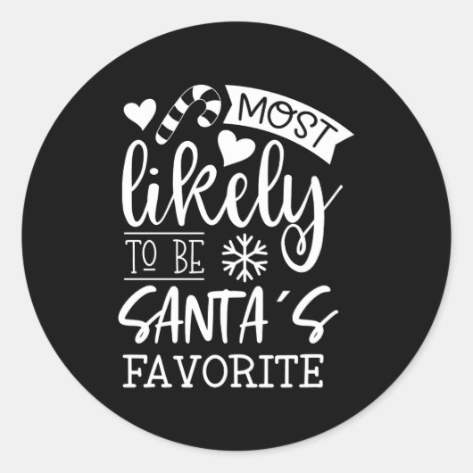 Funny Christmas Most Likely To Be Santas Favorite  Ronde Sticker (Voorkant)