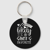 Funny Christmas Most Likely To Be Santas Favorite Sleutelhanger (Voorkant)