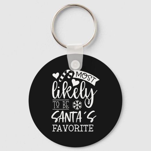 Funny Christmas Most Likely To Be Santas Favorite Sleutelhanger (Voorkant)