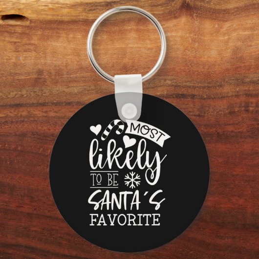 Funny Christmas Most Likely To Be Santas Favorite  Sleutelhanger (Voorkant)