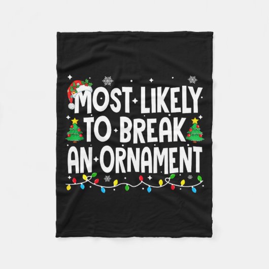Funny Christmas Most Likely To Break An Ornament  Fleece Deken (Voorkant)