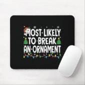 Funny Christmas Most Likely To Break An Ornament  Muismat (Met muis)