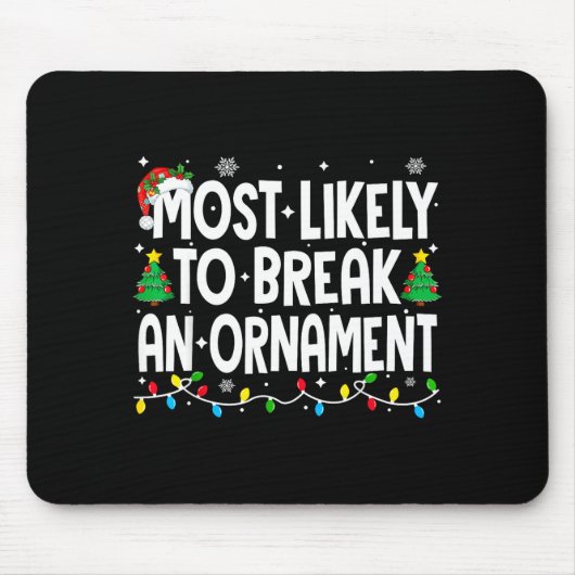 Funny Christmas Most Likely To Break An Ornament  Muismat (Voorkant)