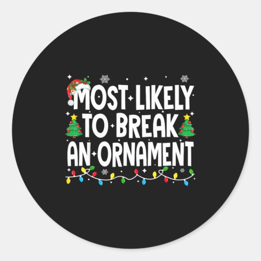 Funny Christmas Most Likely To Break An Ornament  Ronde Sticker (Voorkant)