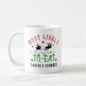 Funny Christmas Most Likely to Eat Santa’s Cookies Koffiemok (Links)