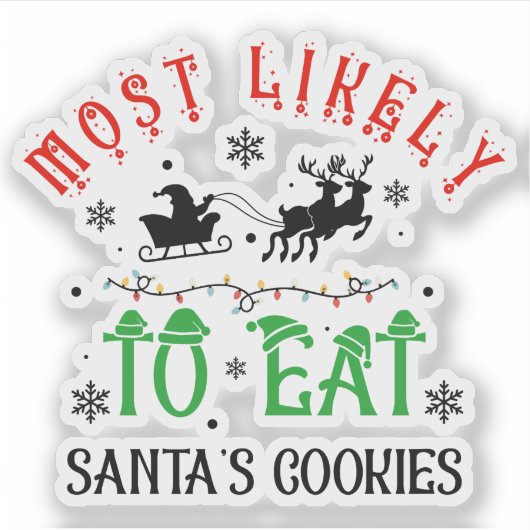 Funny Christmas Most Likely to Eat Santa’s Cookies Sticker (Voorkant)