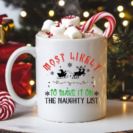 Funny Christmas Most Likely to Make Naughty List Koffiemok