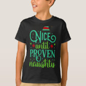 Funny Christmas Nice Until Proven Naughty T Shirt (Voorkant)
