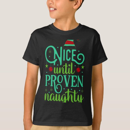 Funny Christmas Nice Until Proven Naughty T Shirt (Voorkant)