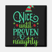 Funny Christmas Nice Until Proven Naughty T Shirt  Magneet (Voorkant)