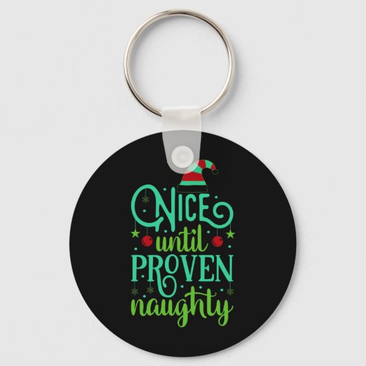 Funny Christmas Nice Until Proven Naughty T Shirt  Sleutelhanger (Voorkant)