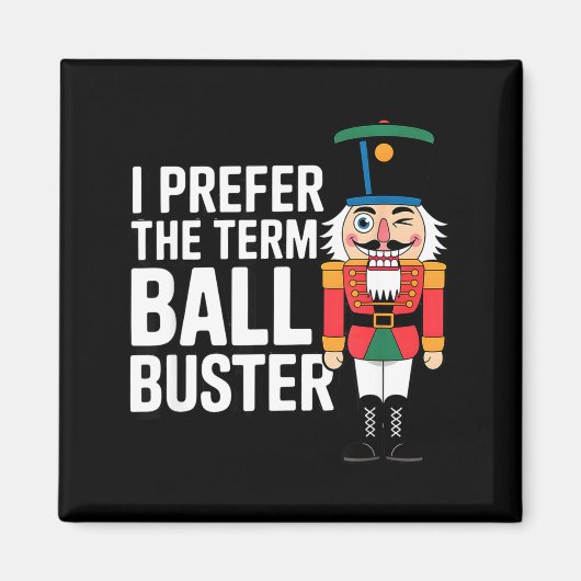 Funny Christmas Nutcracker- Ball Buster Funny Mens Magneet (Voorkant)