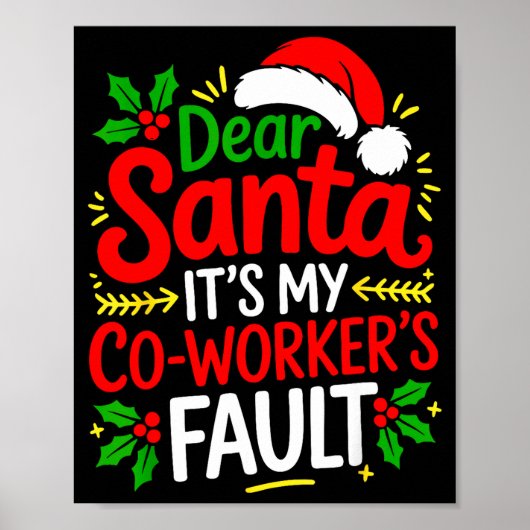 Funny Christmas Office Dear Santa It's My Coworker Poster (Voorkant)