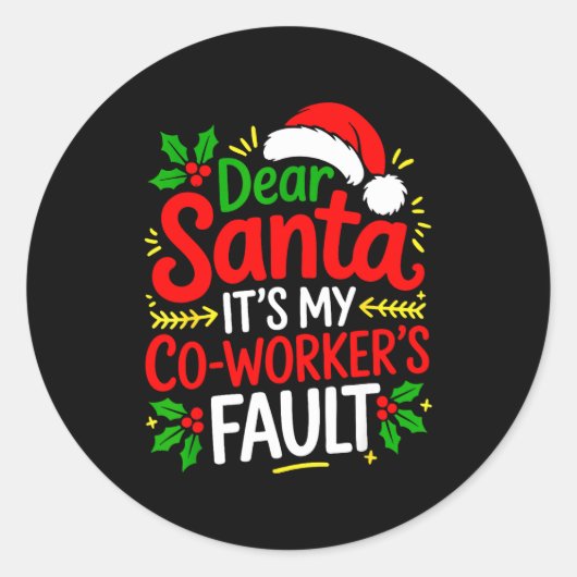 Funny Christmas Office Dear Santa It's My Coworker Ronde Sticker (Voorkant)