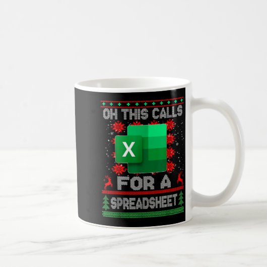 Funny Christmas Oh This Calls For A Spreadsheet Sa Koffiemok (Rechts)