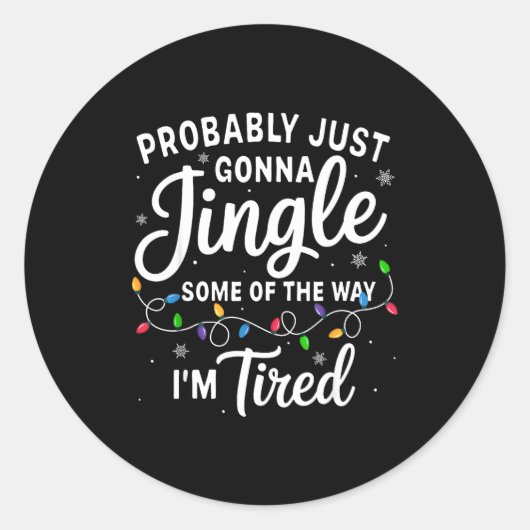 Funny Christmas Probably Jingle Some Of The Way I' Ronde Sticker (Voorkant)