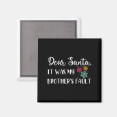 Funny Christmas Quote Dear Santa It Was My Brother Magneet (Voorkant / Achterkant)