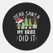 Funny Christmas Quote Sayings Dear Santa My Bride Ronde Sticker (Voorkant)