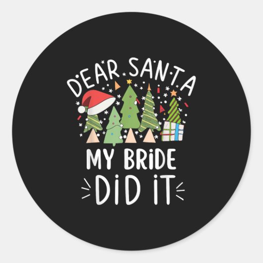 Funny Christmas Quote Sayings Dear Santa My Bride  Ronde Sticker (Voorkant)
