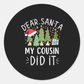 Funny Christmas Quote Sayings Dear Santa My Cousin Ronde Sticker (Voorkant)