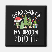 Funny Christmas Quote Sayings Dear Santa My Groom  Magneet (Voorkant)