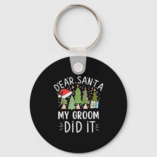 Funny Christmas Quote Sayings Dear Santa My Groom  Sleutelhanger (Voorkant)