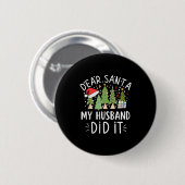 Funny Christmas Quote Sayings Dear Santa My Husban Ronde Button 5,7 Cm (Voorkant /achterkant)